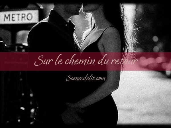 Sur le chemin du retour – Histoire&nbsp;érotique
